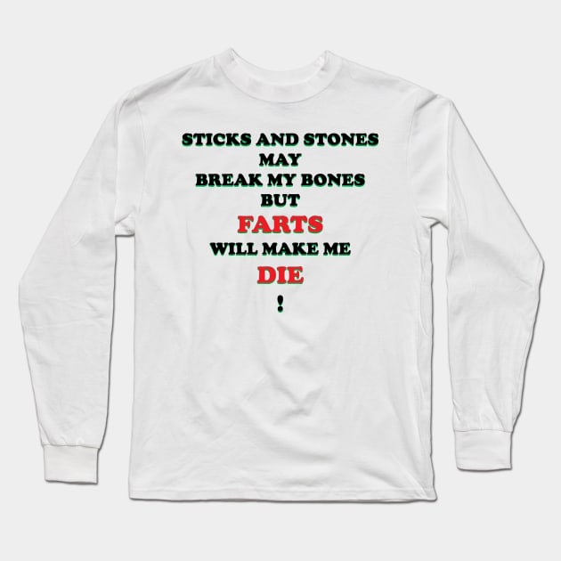 Sticks and Stones and Farts Long Sleeve T-Shirt by MonkeyBusiness